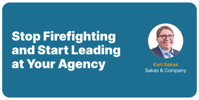 Calm the Chaos: Stop Firefighting and Start Leading at Your Agency Featured Image